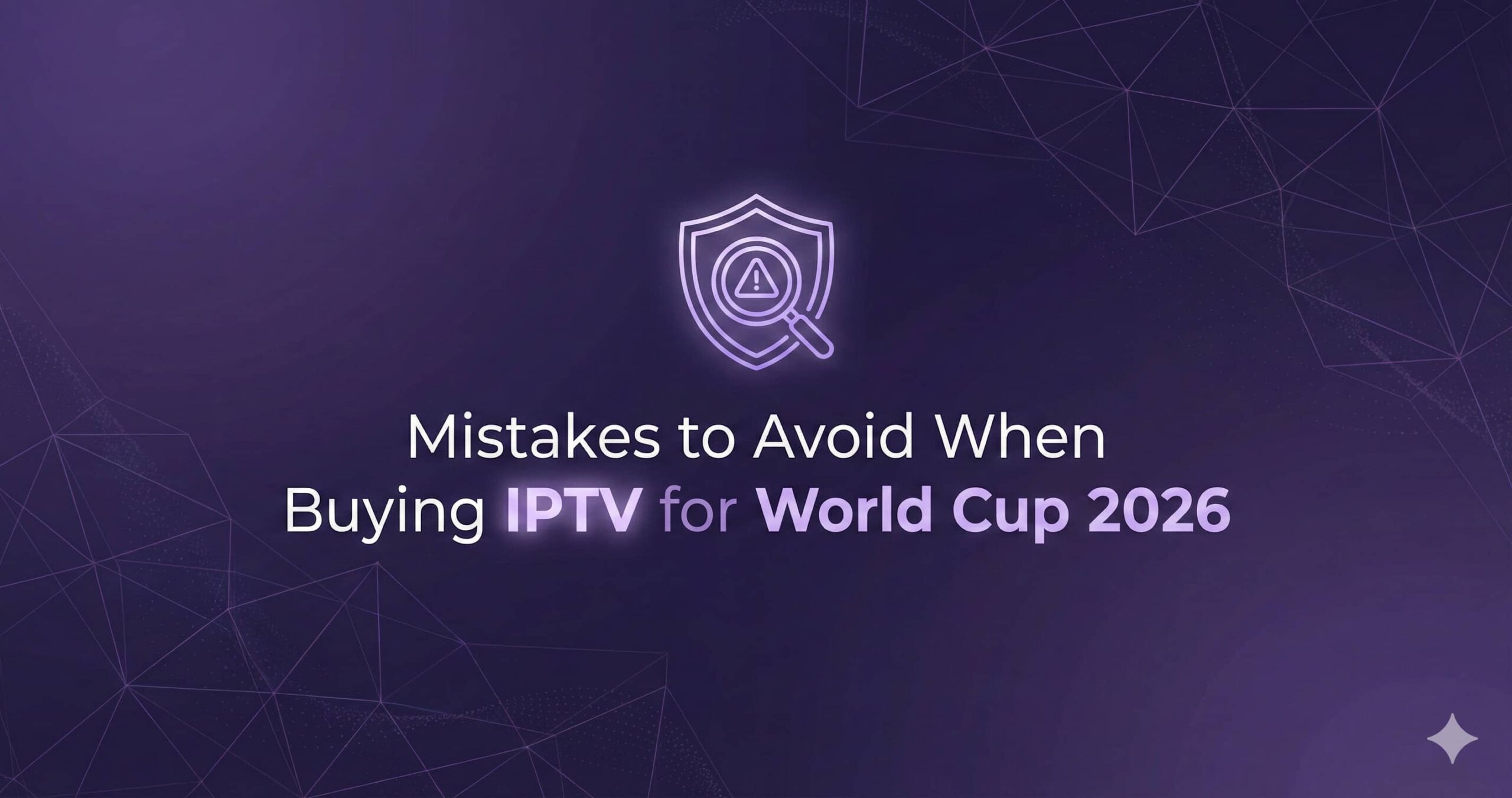 Mistakes to Avoid When Buying IPTV for World Cup 2026