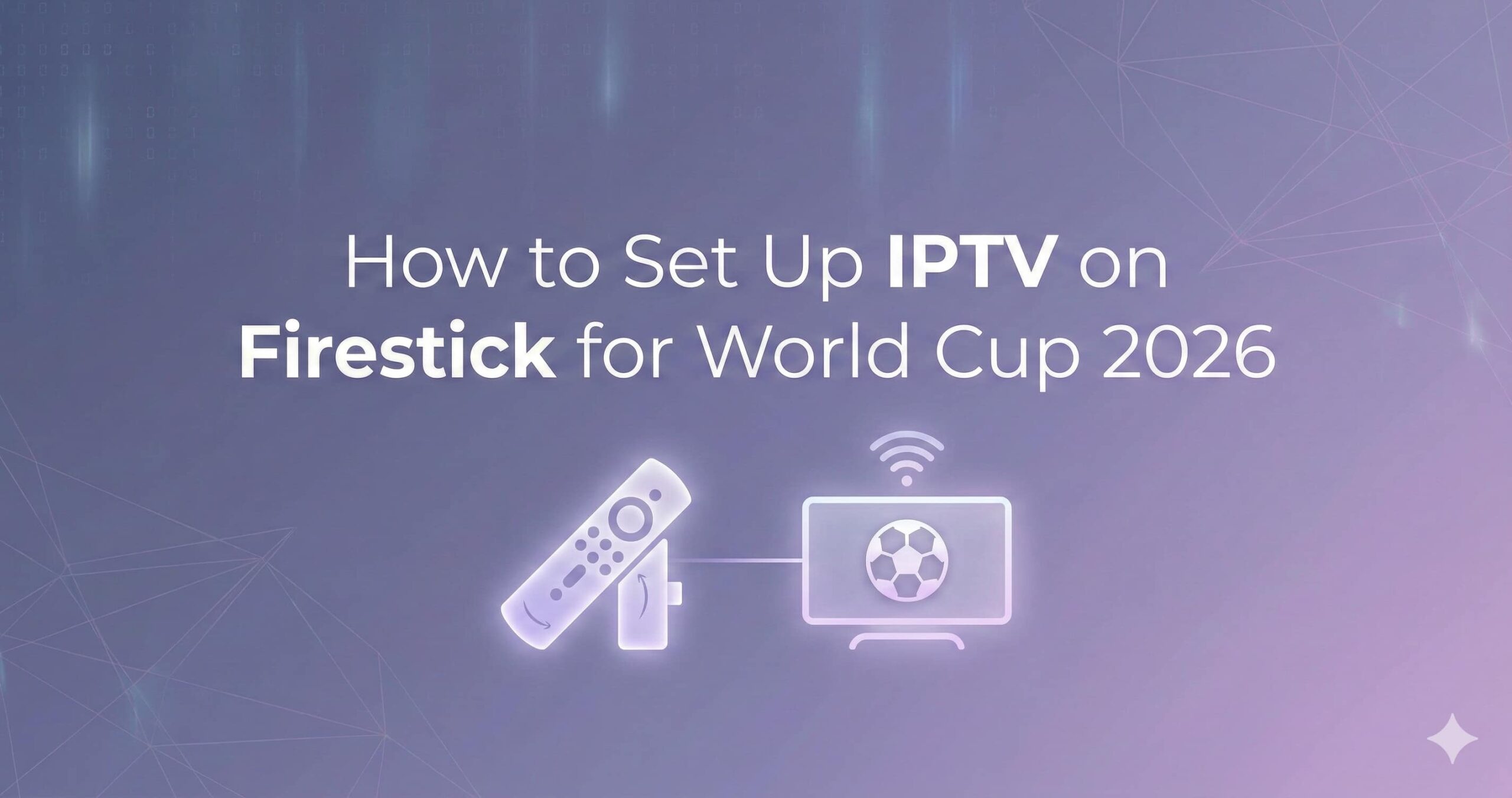 Top Devices to Watch World Cup 2026 on IPTV